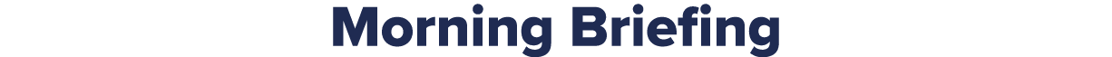 Morning Briefing