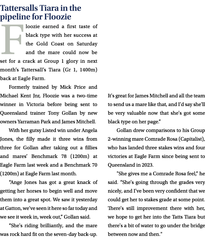 Tattersalls Tiara in the pipeline for Floozie Floozie earned a first taste of black type with her success at the Gold...