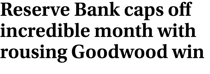 Reserve Bank caps off incredible month with rousing Goodwood win