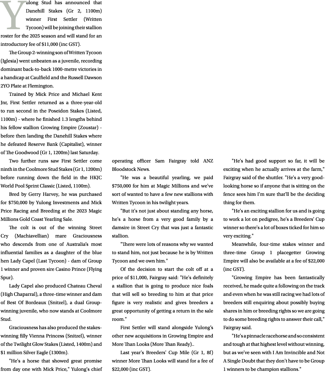 Yulong Stud has announced that Danehill Stakes (Gr 2, 1100m) winner First Settler (Written Tycoon) will be joining th...