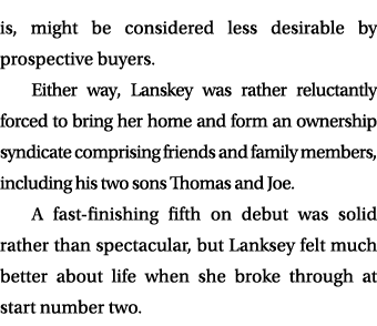 is, might be considered less desirable by prospective buyers. Either way, Lanskey was rather reluctantly forced to br...