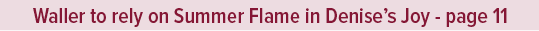 Waller to rely on Summer Flame in Denise’s Joy page 1