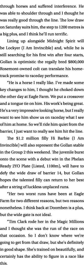 through horses and suffered interference. He was able to shoulder through and I thought he was really good through th...