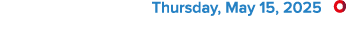  Thursday, May 15, 2025 ￼