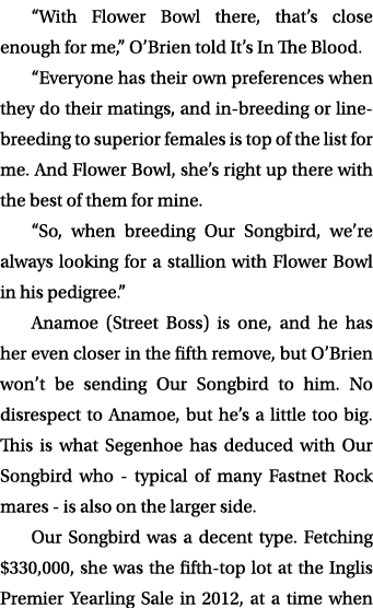 “With Flower Bowl there, that’s close enough for me,” O’Brien told It’s In The Blood. “Everyone has their own prefere...