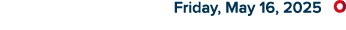  Friday, May 16, 2025 ￼