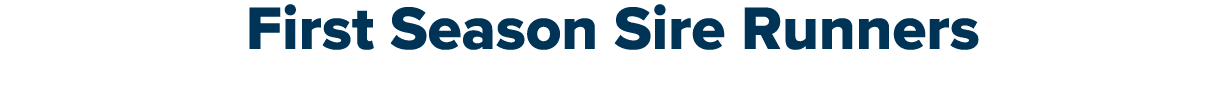 First Season Sire Runners