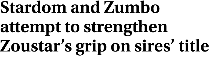 Stardom and Zumbo attempt to strengthen Zoustar’s grip on sires’ title