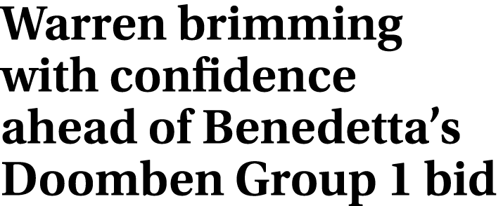 Warren brimming with confidence ahead of Benedetta’s Doomben Group 1 bid