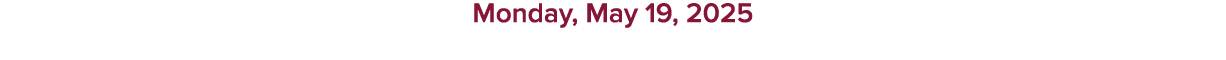 Monday, May 19, 2025