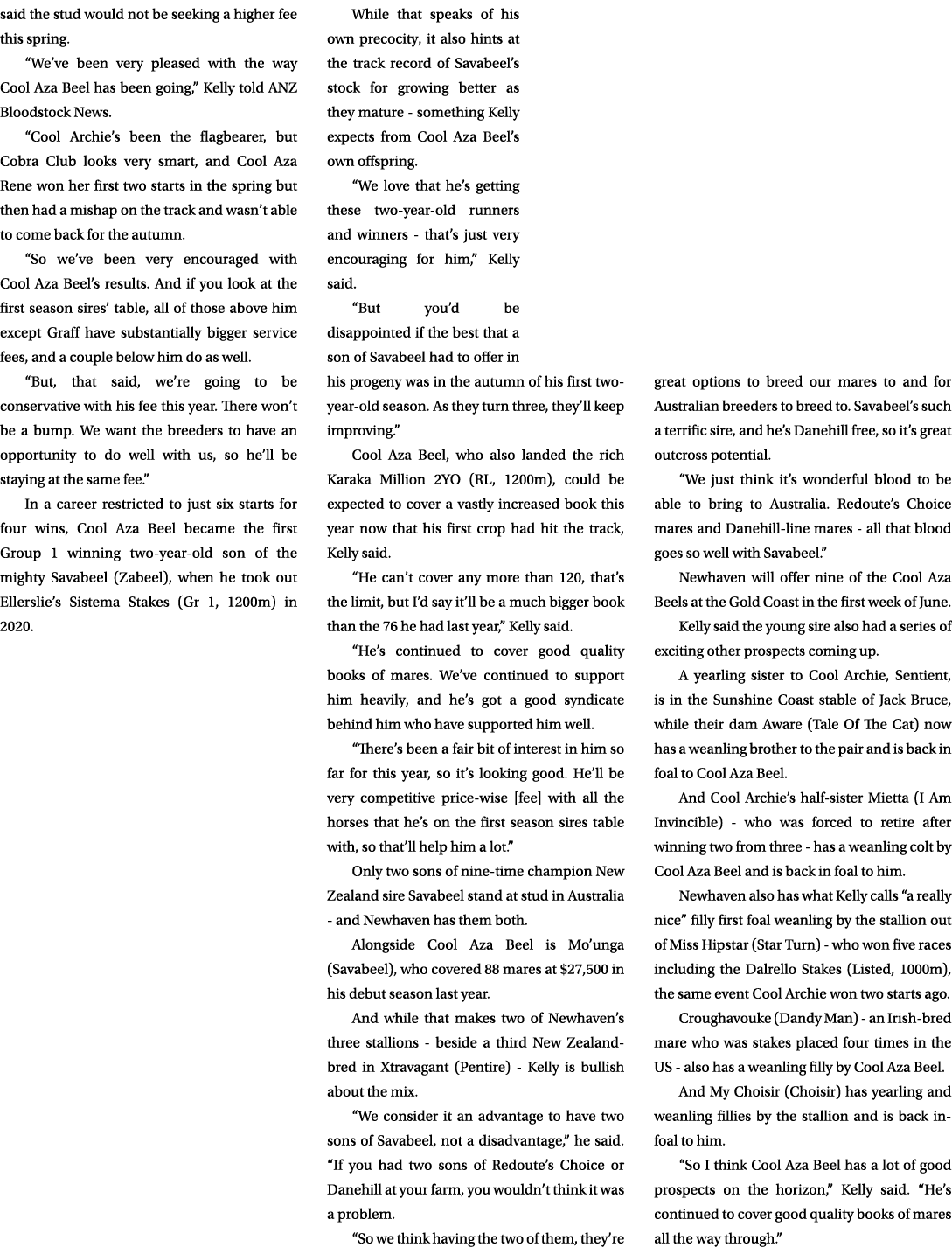 said the stud would not be seeking a higher fee this spring. “We’ve been very pleased with the way Cool Aza Beel has ...