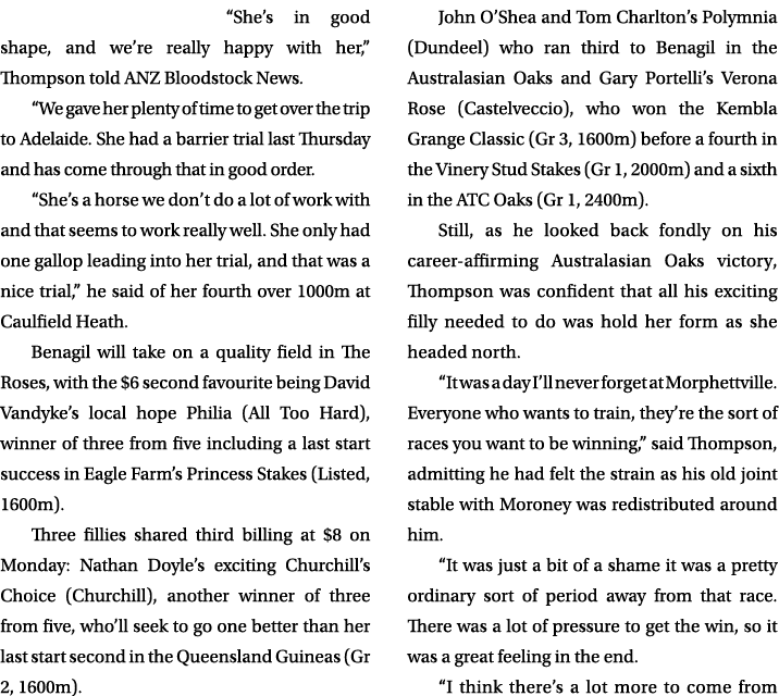 “She’s in good shape, and we’re really happy with her,” Thompson told ANZ Bloodstock News. “We gave her plenty of tim...