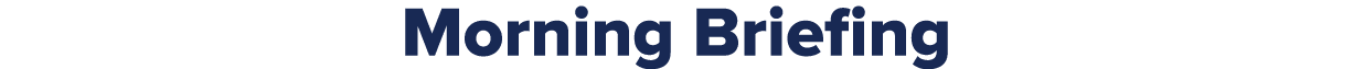Morning Briefing