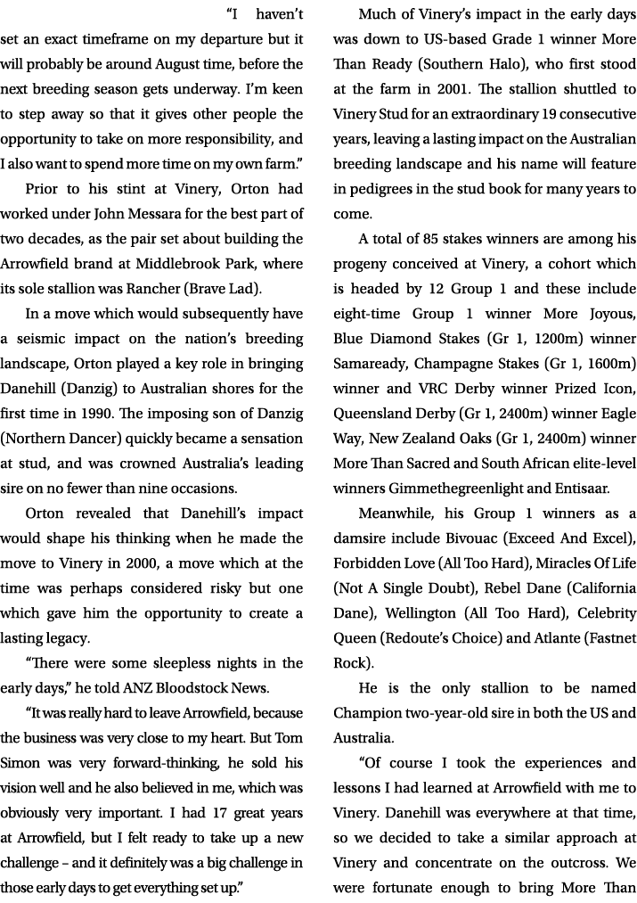 “I haven’t set an exact timeframe on my departure but it will probably be around August time, before the next breedin...
