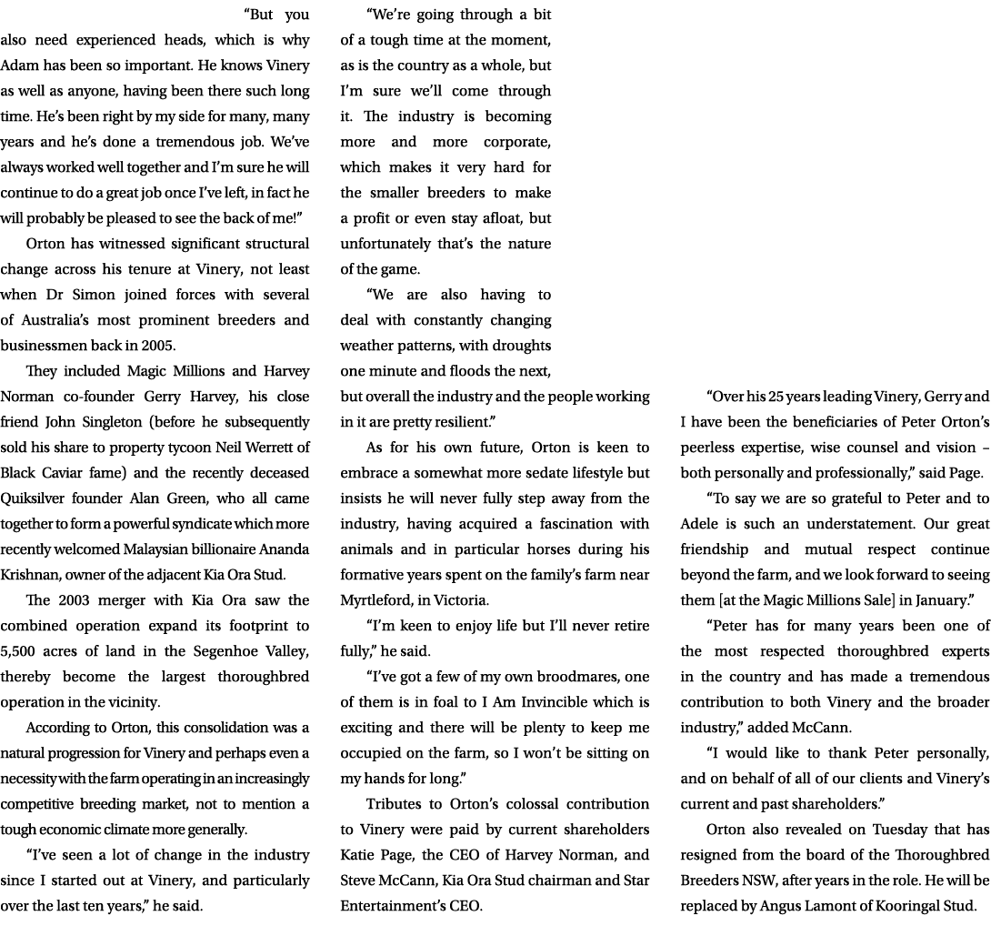  “But you also need experienced heads, which is why Adam has been so important. He knows Vinery as well as anyone, ha...