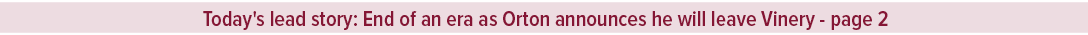 Today's lead story: End of an era as Orton announces he will leave Vinery page 