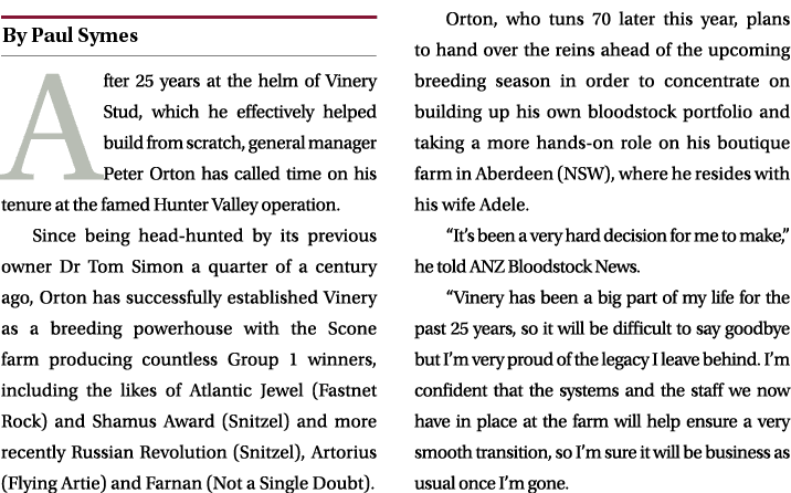 ￼ After 25 years at the helm of Vinery Stud, which he effectively helped build from scratch, general manager Peter Or...