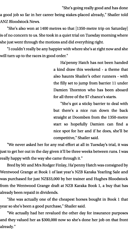 \“She's going really good and has done a good job so far in her career being stakes placed already,\" Shailer told AN...