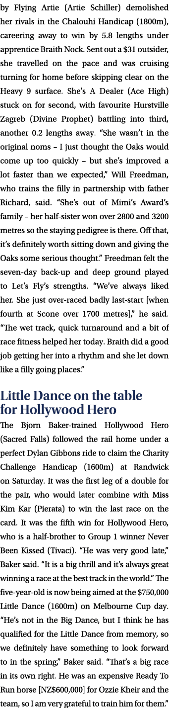 by Flying Artie (Artie Schiller) demolished her rivals in the Chalouhi Handicap (1800m), careering away to win by 5.8...