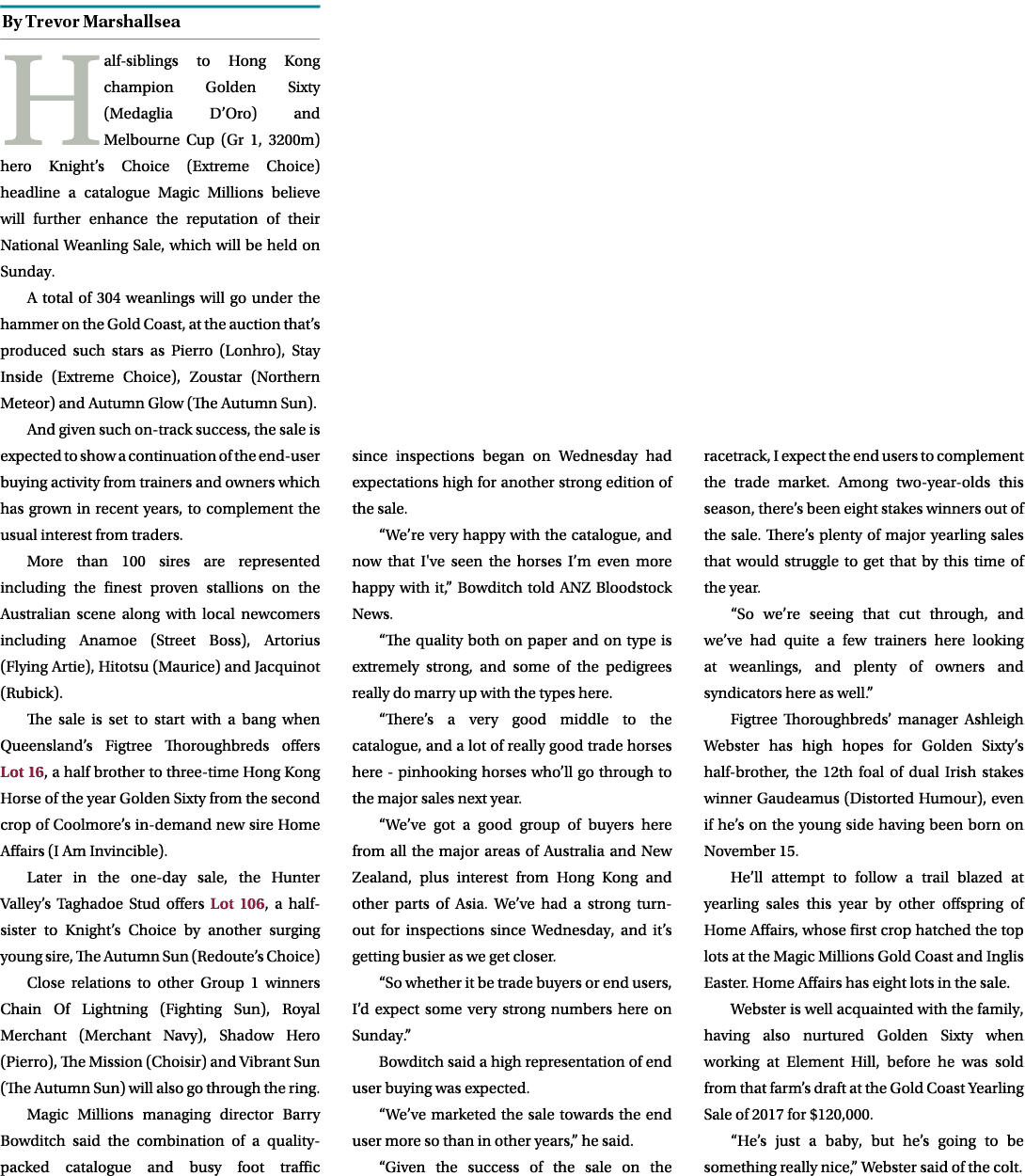 ￼ Half siblings to Hong Kong champion Golden Sixty (Medaglia D’Oro) and Melbourne Cup (Gr 1, 3200m) hero Knight’s Cho...