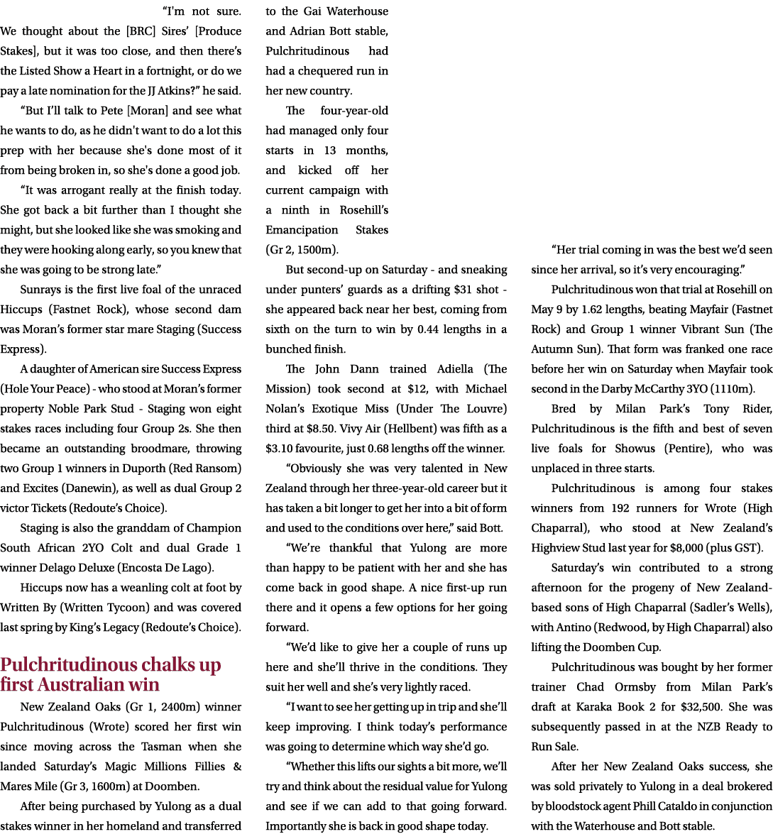 “I'm not sure. We thought about the [BRC] Sires’ [Produce Stakes], but it was too close, and then there’s the Listed ...