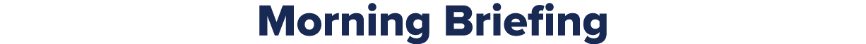 Morning Briefing