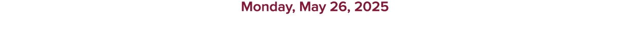 Monday, May 26, 2025