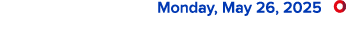  Monday, May 26, 2025 ￼