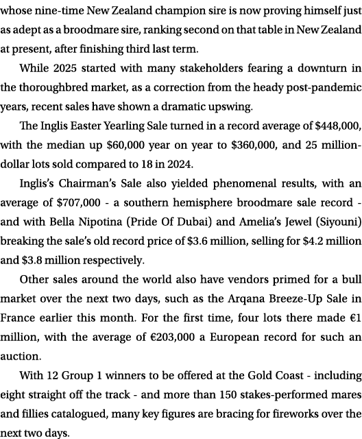 whose nine time New Zealand champion sire is now proving himself just as adept as a broodmare sire, ranking second on...