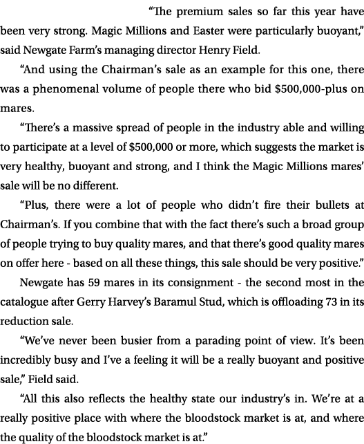 “The premium sales so far this year have been very strong. Magic Millions and Easter were particularly buoyant,” said...