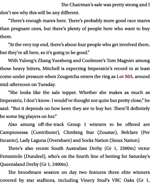 The Chairman’s sale was pretty strong and I don’t see why this will be any different. “There’s enough mares here. The...