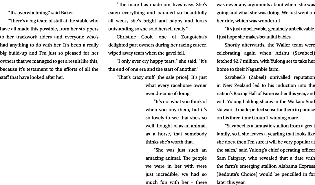  “It’s overwhelming,” said Baker. “There’s a big team of staff at the stable who have all made this possible, from he...
