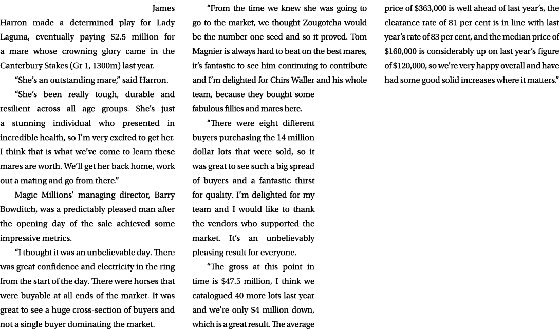  James Harron made a determined play for Lady Laguna, eventually paying $2.5 million for a mare whose crowning glory ...