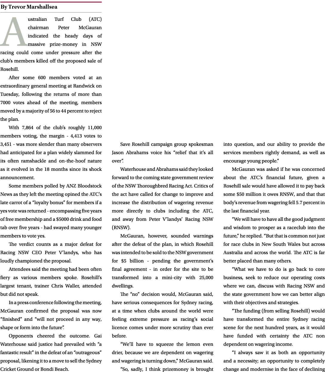 ￼ Australian Turf Club (ATC) chairman Peter McGauran indicated the heady days of massive prize money in NSW racing co...