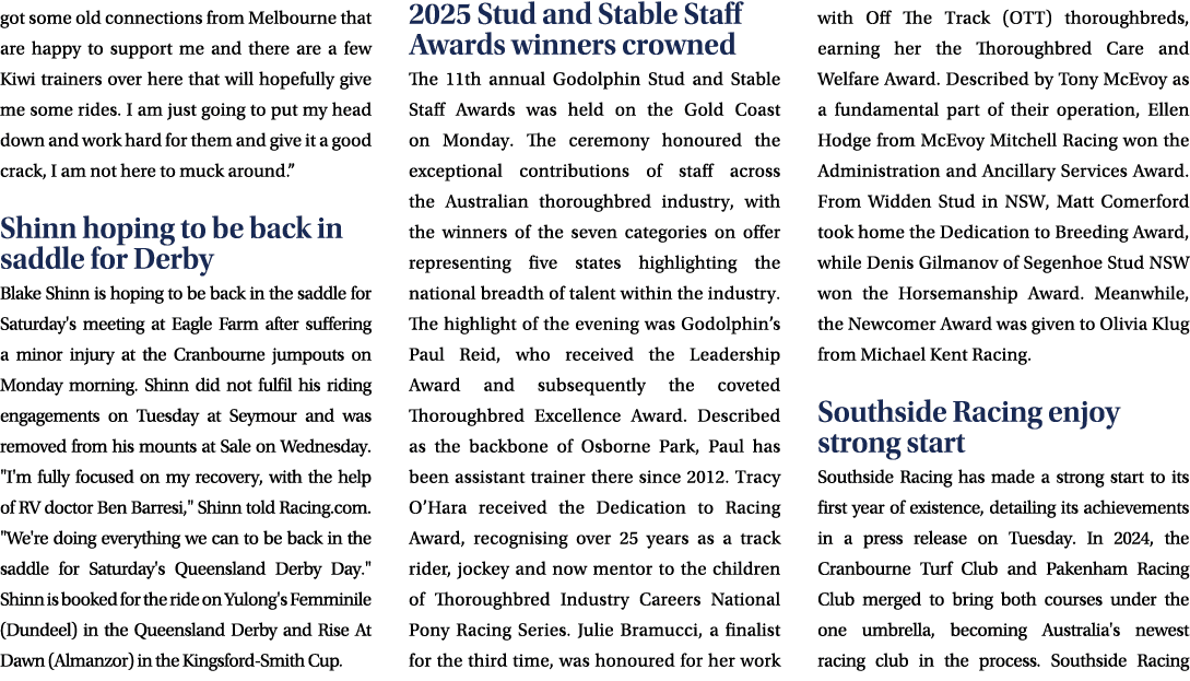 got some old connections from Melbourne that are happy to support me and there are a few Kiwi trainers over here that...