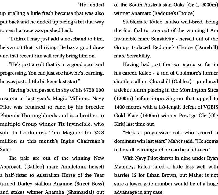 “He ended up trialling a little fresh because that was also put back and he ended up racing a bit that way too as tha...