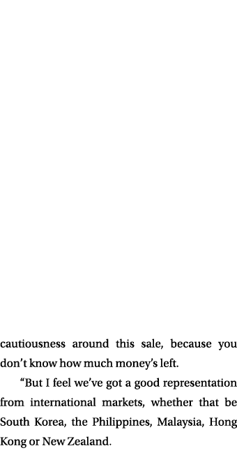 cautiousness around this sale, because you don’t know how much money’s left. “But I feel we’ve got a good representat...