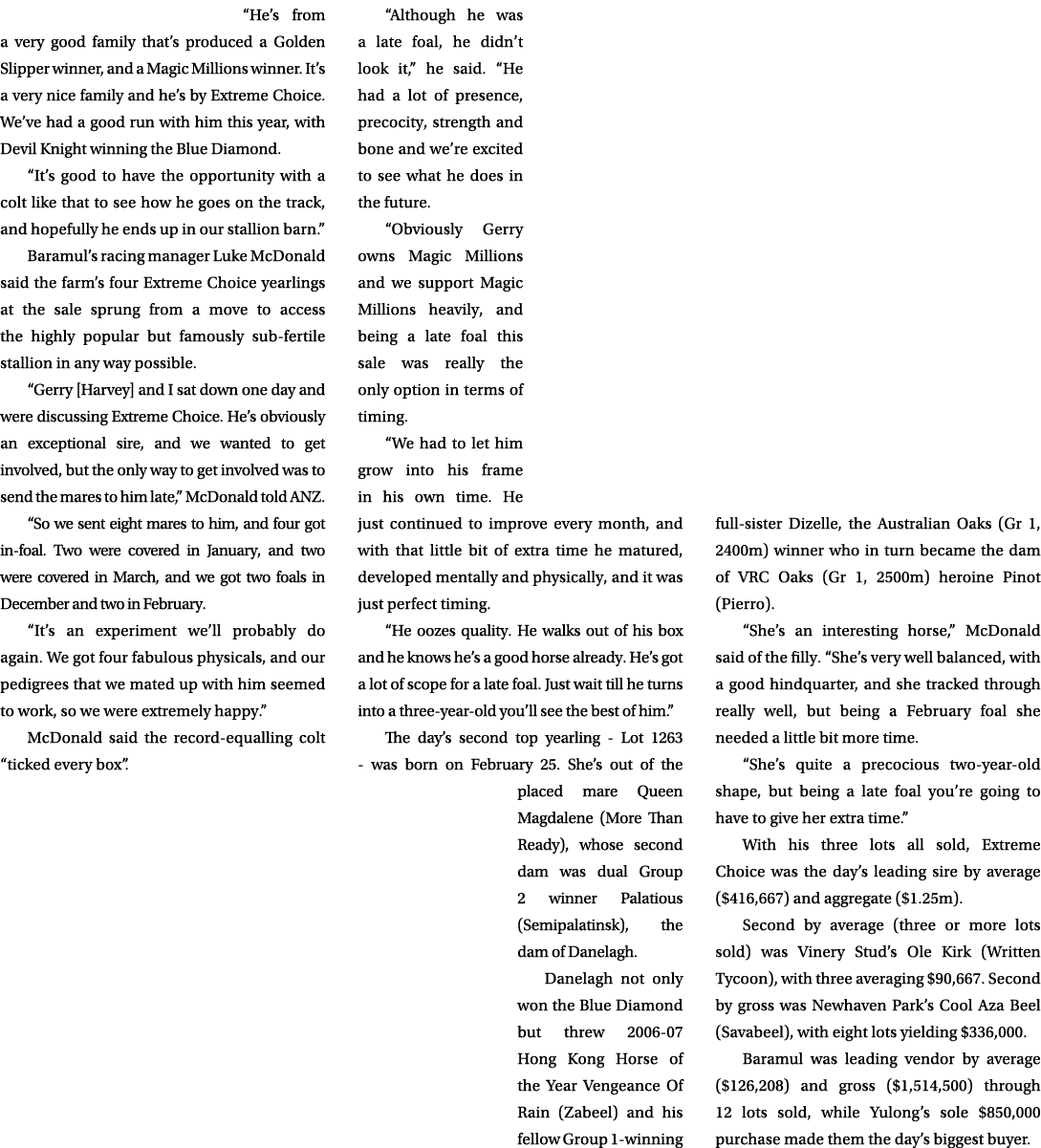 “He’s from a very good family that’s produced a Golden Slipper winner, and a Magic Millions winner. It’s a very nice ...