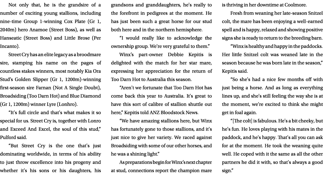 Not only that, he is the grandsire of a number of exciting young stallions, including nine time Group 1 winning Cox P...