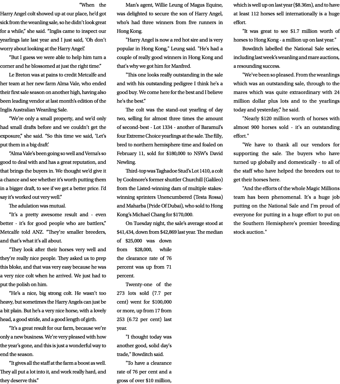 “When the Harry Angel colt showed up at our place, he’d got sick from the weanling sale, so he didn’t look great for ...