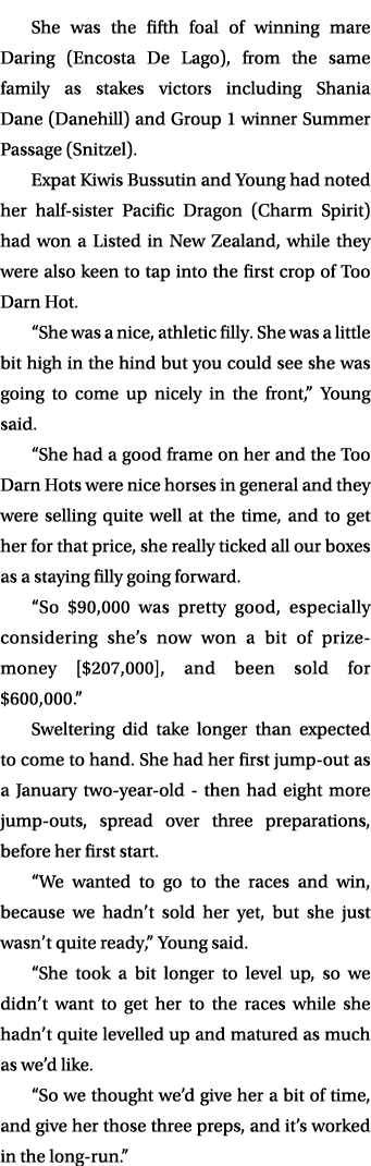 She was the fifth foal of winning mare Daring (Encosta De Lago), from the same family as stakes victors including Sha...