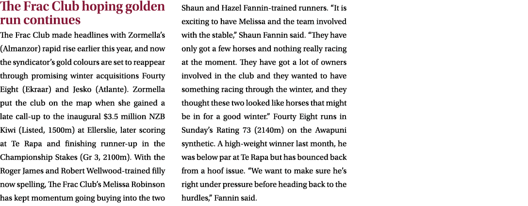 The Frac Club hoping golden run continues The Frac Club made headlines with Zormella’s (Almanzor) rapid rise earlier ...