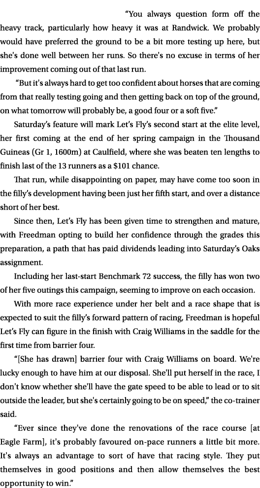 “You always question form off the heavy track, particularly how heavy it was at Randwick. We probably would have pref...