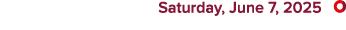  Saturday, June 7, 2025 ￼