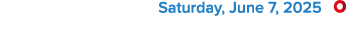  Saturday, June 7, 2025 ￼