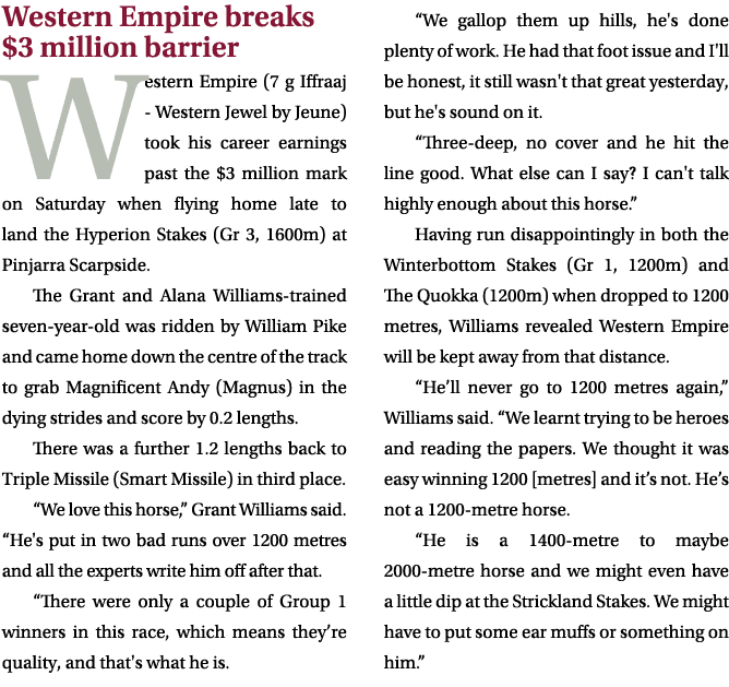 Western Empire breaks $3 million barrier Western Empire (7 g Iffraaj Western Jewel by Jeune) took his career earnings...