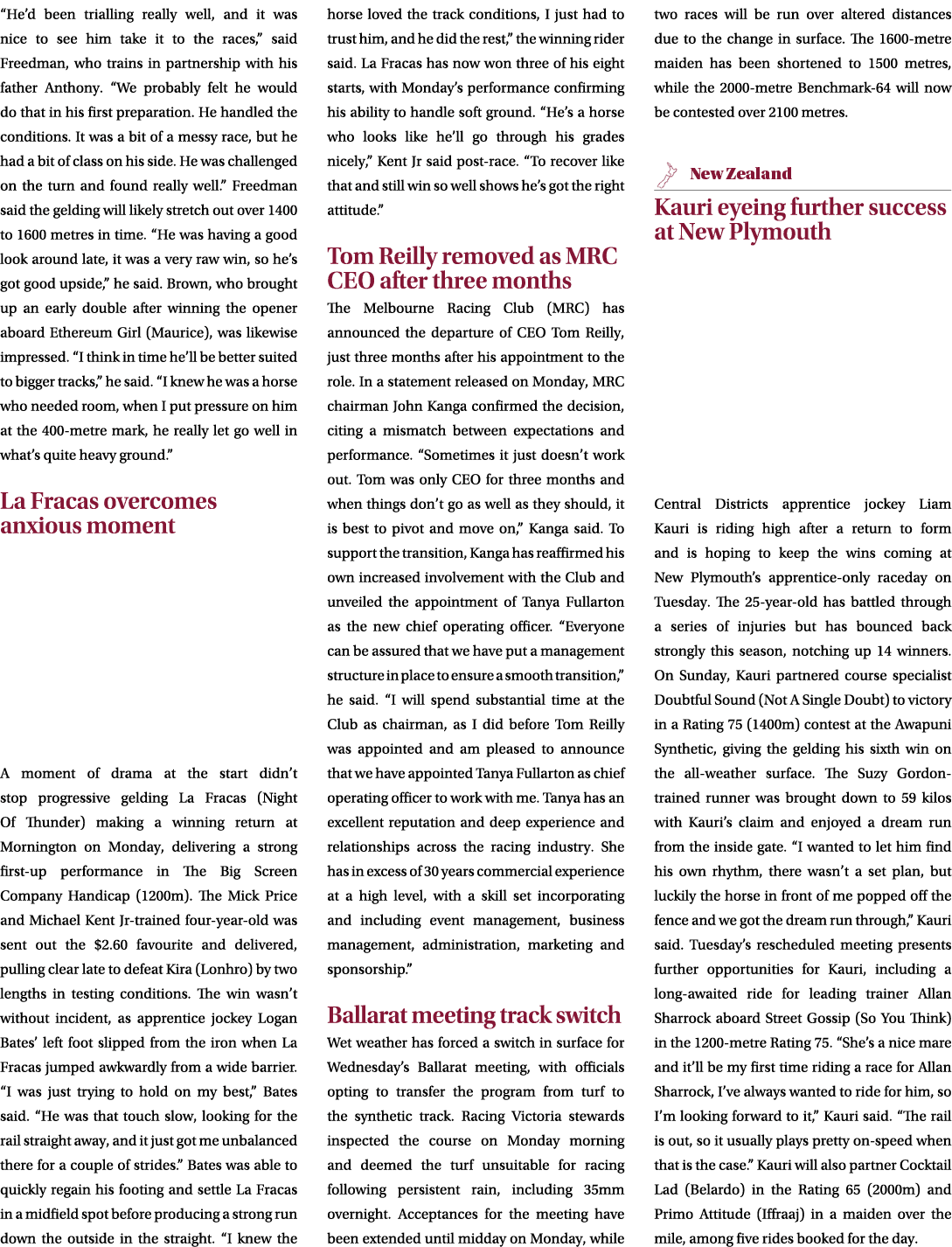 “He’d been trialling really well, and it was nice to see him take it to the races,” said Freedman, who trains in part...