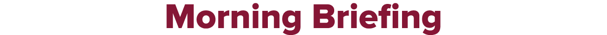 Morning Briefing
