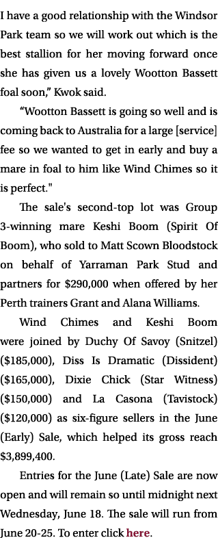I have a good relationship with the Windsor Park team so we will work out which is the best stallion for her moving f...