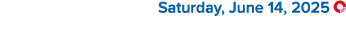  Saturday, June 14, 2025 ￼
